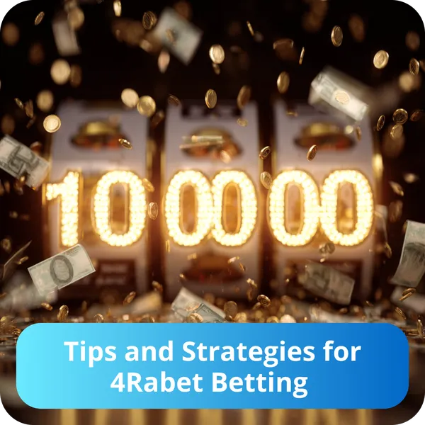 Tips and Strategies for 4Rabet Betting